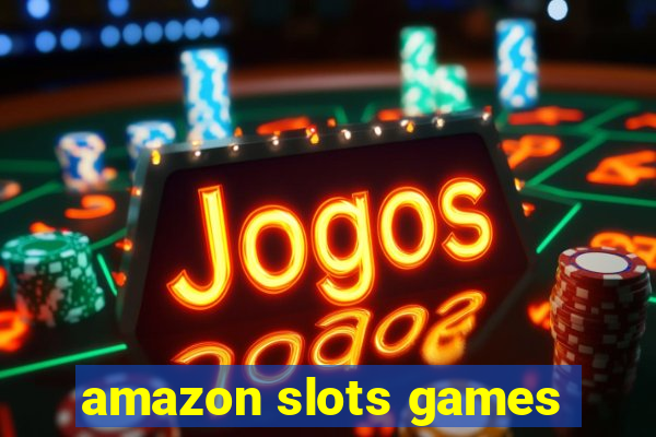 amazon slots games